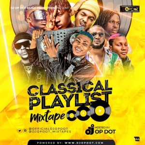 Download Mixtape Mp3:- DJ OP Dot – Classical Playlist Mix