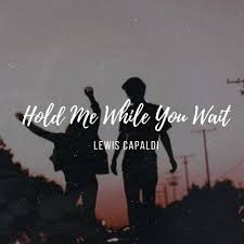 Download Music Mp3:- Lewis Capaldi - Hold Me While You Wait