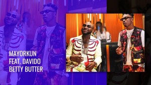 Watch And Download Music Video:- Mayorkun Ft Davido – Betty Butter