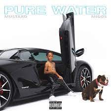 Download Music Mp3:- Mustard Ft Migos - Pure Water