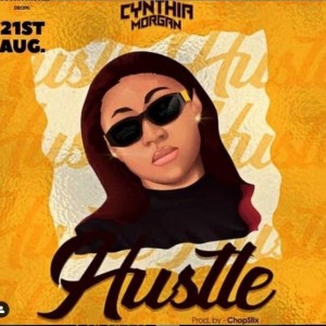 Download Music Mp3:- Cynthia Morgan – Hustle