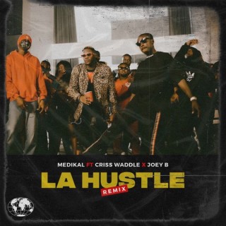 Download Music Mp3:- Medikal Ft Criss Waddle x Joey B – La Hustle (Remix)