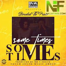 Download Music Mp3:- Baraka Da Prince - Sometimes