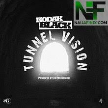 Download Music Mp3:- Kodak Black - Tunnel Vision