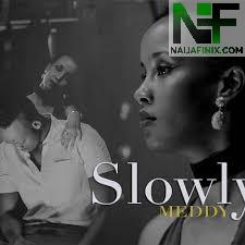 Download Music Mp3:- Meddy - Slowly (Do You Believe In Love)