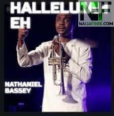 Download Music Mp3:- Nathaniel Bassey - Hallelujah Eh