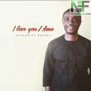 Download Music Mp3:- Nathaniel Bassey – I Love You Forever