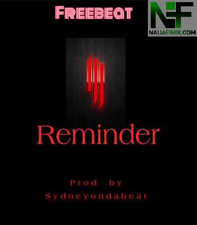 Download Freebeat:- Reminder (Prod By SydneyOndaBeat)