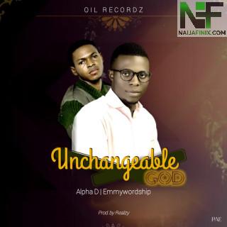 Download Music Mp3:- Alpha D Ft Emmyworship - Unchangeable God