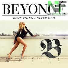 Download Music Mp3:- Beyoncé - Best Thing I Never Had