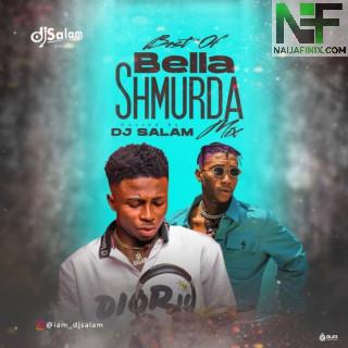 Download Mixtape Mp3:- DJ Salam – Best Of Bella Shmurda Mix