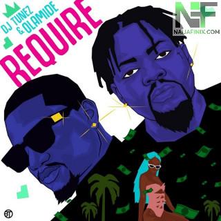 Download Music Mp3:- DJ Tunez Ft Olamide – Require