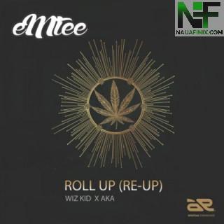 Download Music Mp3:- Emtee Ft Wizkid & Aka - Roll Up (Re-Up)