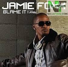 Download Music Mp3:- Jamie Foxx - Blame It (On The Alcohol) Ft T.Pain