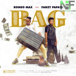 Download Music Mp3:- Romeo Max Ft Fanzy Papaya – Bag