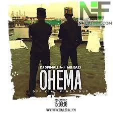 Download Music Mp3:- DJ Spinall Ft Mr Eazi - Ohema