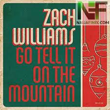 Download Music Mp3:- Zach Williams - Go Tell It On The Mountain