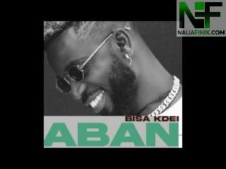 Download Music Mp3:- Bisa Kdei Ft Yaa Yaa – Aban