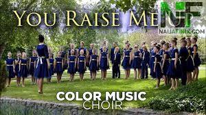 Download Music Mp3:- Color Music Choir - You Raise Me Up (Cover)