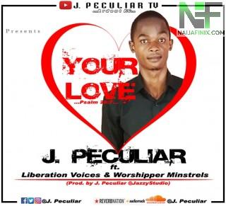 Download Music Mp3:- J. Peculiar - Your Love