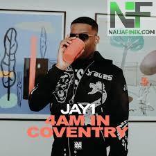 Download Music Mp3:- JAY1 – 4am In Coventry