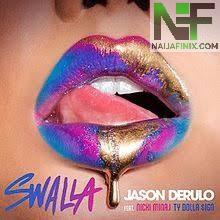 Download Music Mp3:- Jason Derulo - Swalla Ft Nicki Minaj & Ty Dolla $ign