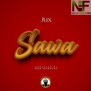 Download Music Mp3:- Jux – Sawa