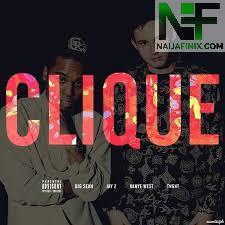 Download Music Mp3:- Kanye West Ft JAY Z & Big Sean - Clique