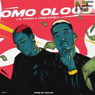 Download Music Mp3:- Lil Frosh Ft Zinoleesky – Omo Ologo