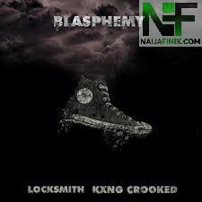 Download Music Mp3:- Locksmith & KXNG Crooked - Blasphemy