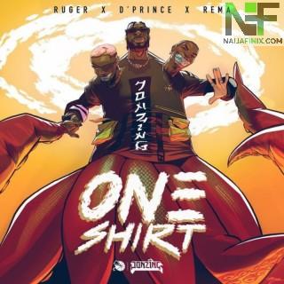 Download Music Mp3:- Ruger Ft Rema & D'Prince - One Shirt