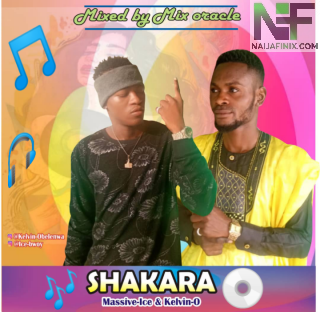 Download Music Mp3:- Kelvin O Ft Massive Ice - Shakara