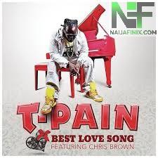 Download Music Mp3:- T Pain Ft Chris Brown - Best Love Song