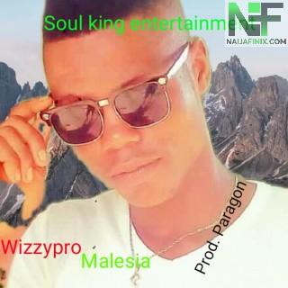 Download Music Mp3:- Wizzypro - Malesia (Prod. By Paragon)