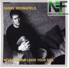 Download Music Mp3:- Daniel Bedingfield - Never Gonna Leave Your Side