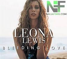 Download Music Mp3:- Leona Lewis - Bleeding Love