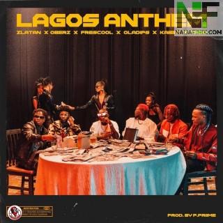 Download Music Mp3:- Zlatan – Lagos Anthem (Remix) Ft Oberz, Frescool, Oladips, Kabex & Trod