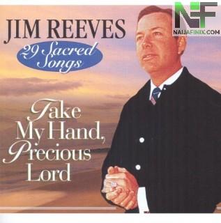 Download Music Mp3:- Jim Reeves - Take My Hand Precious Lord