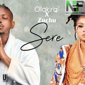 Download Music Mp3:- Olakira – Sere Ft Zuchu