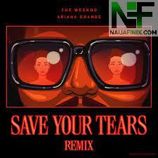 Download Music Mp3:- The Weeknd - Save Your Tears (Remix) Ft Ariana Grande