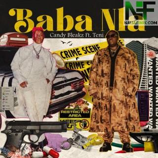 Download Music Mp3:- Candy Bleakz – Baba Nla Ft Teni