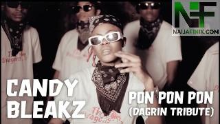Download Music Mp3:- Candy Bleakz – Pon Pon Pon (DaGrin Tribute)