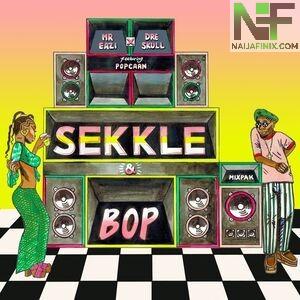 Download Music Mp3:- Mr Eazi – Sekkle & Bop Ft. Dre Skull & Popcaan