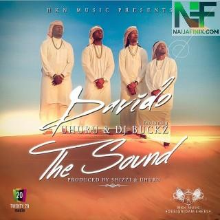 Download Music Mp3:- Davido - The Sound Ft Uhuru & DJ Buckz
