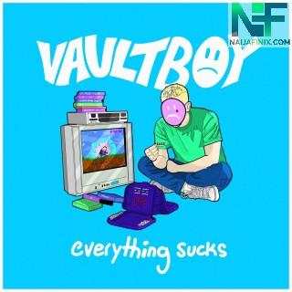 Download Music Mp3:- Vaultboy - Everything Sucks