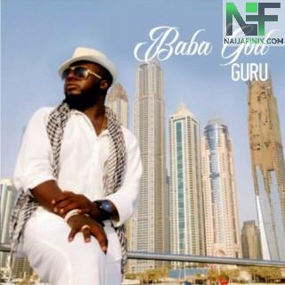 Download Music Mp3:- Guru - Baba God Ft Iyk Wonder