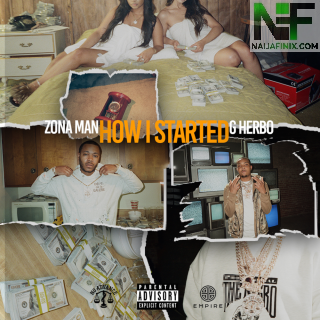 Download Music Mp3:- Zona Man - How I Started Ft G Herbo