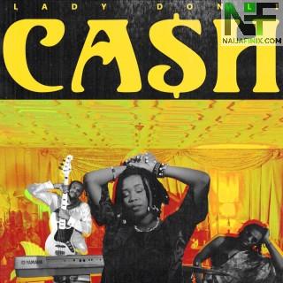 Download Music Mp3:- Lady Donli – Cash