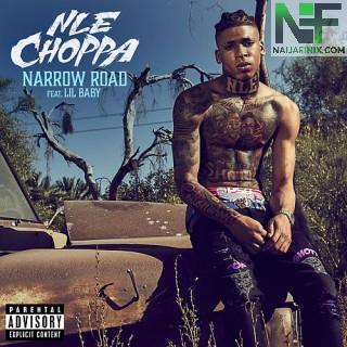 Download Music Mp3:- NLE Choppa - Narrow Road Ft Lil Baby