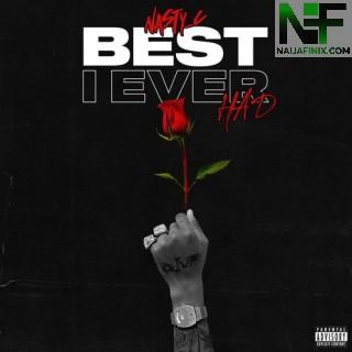 Download Music Mp3:- Nasty C – Best I Ever Had